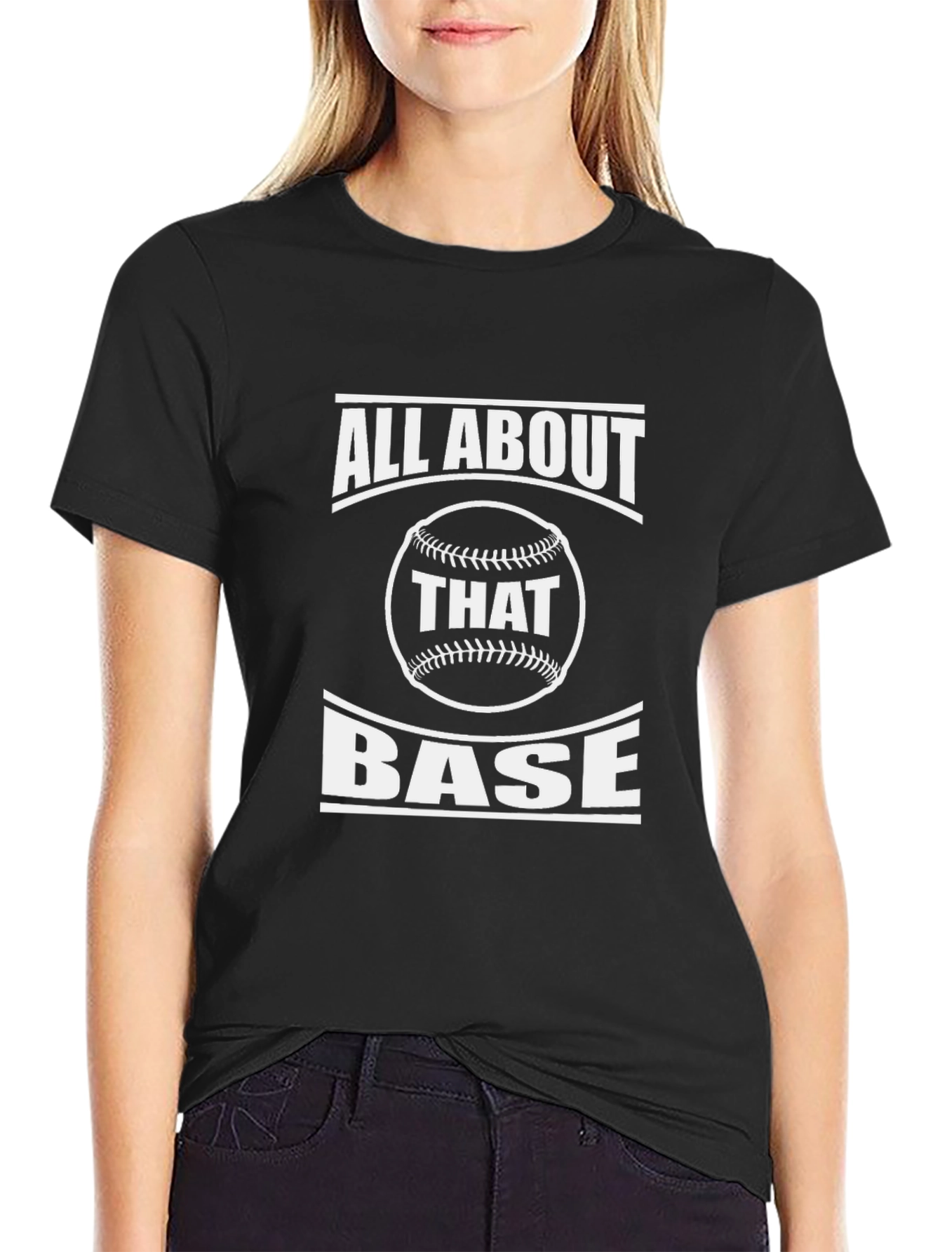 All About That Base T-Shirt - Baseball Fan Tee