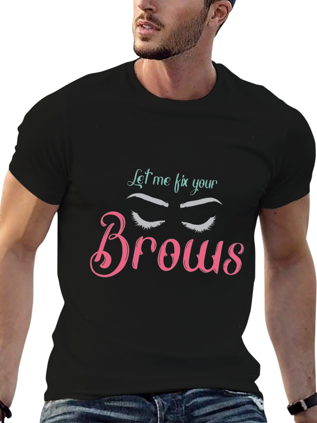 Let Me Fix Your Brows T-Shirt Brow Artist Tee
