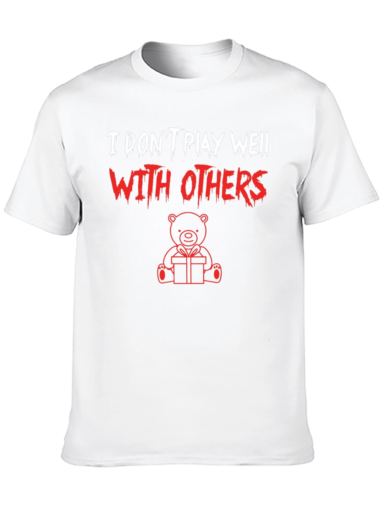 I Dont Play Well With Others Graphic Tee