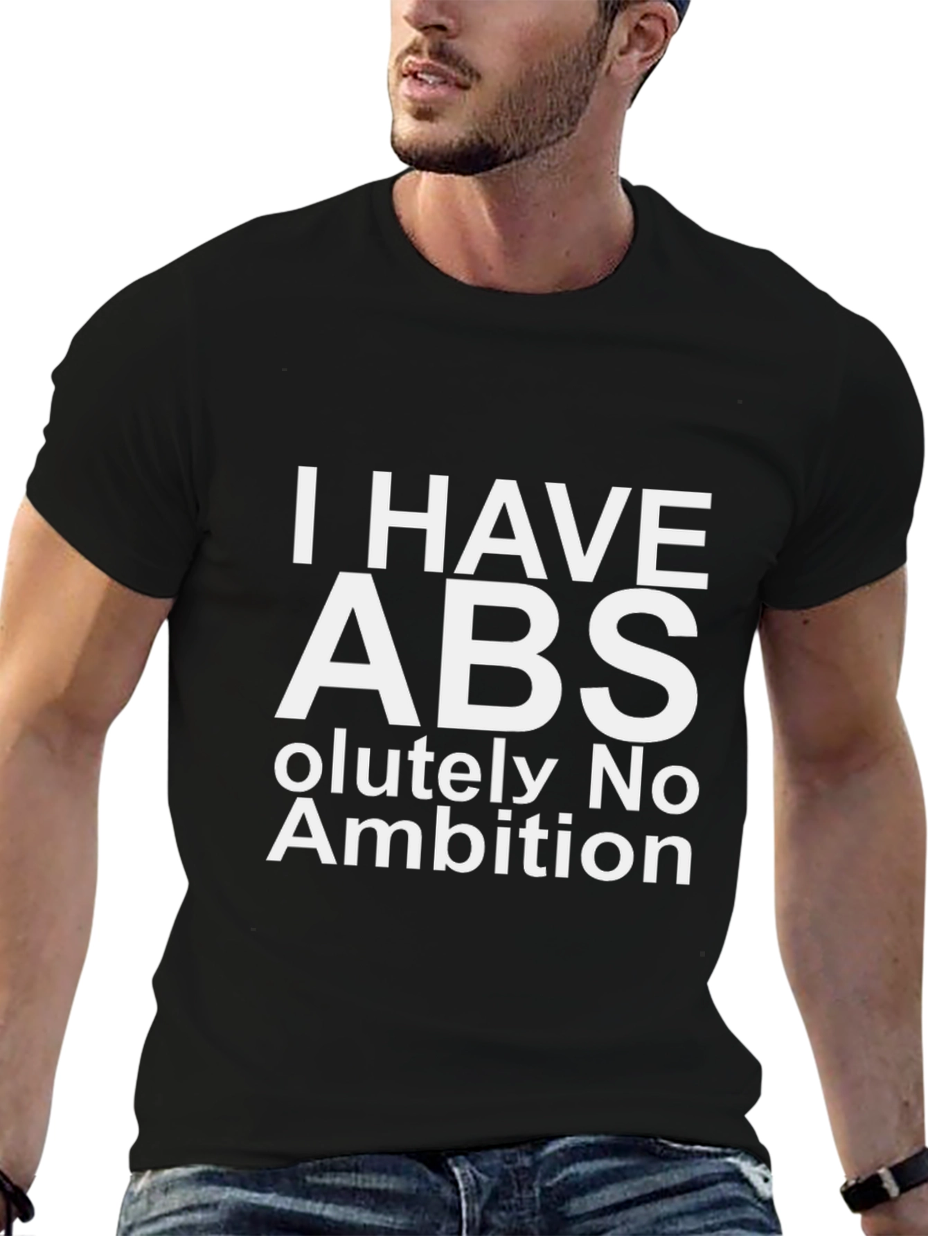 I Have Abs-olutely No Ambition Funny Graphic T-Shirt