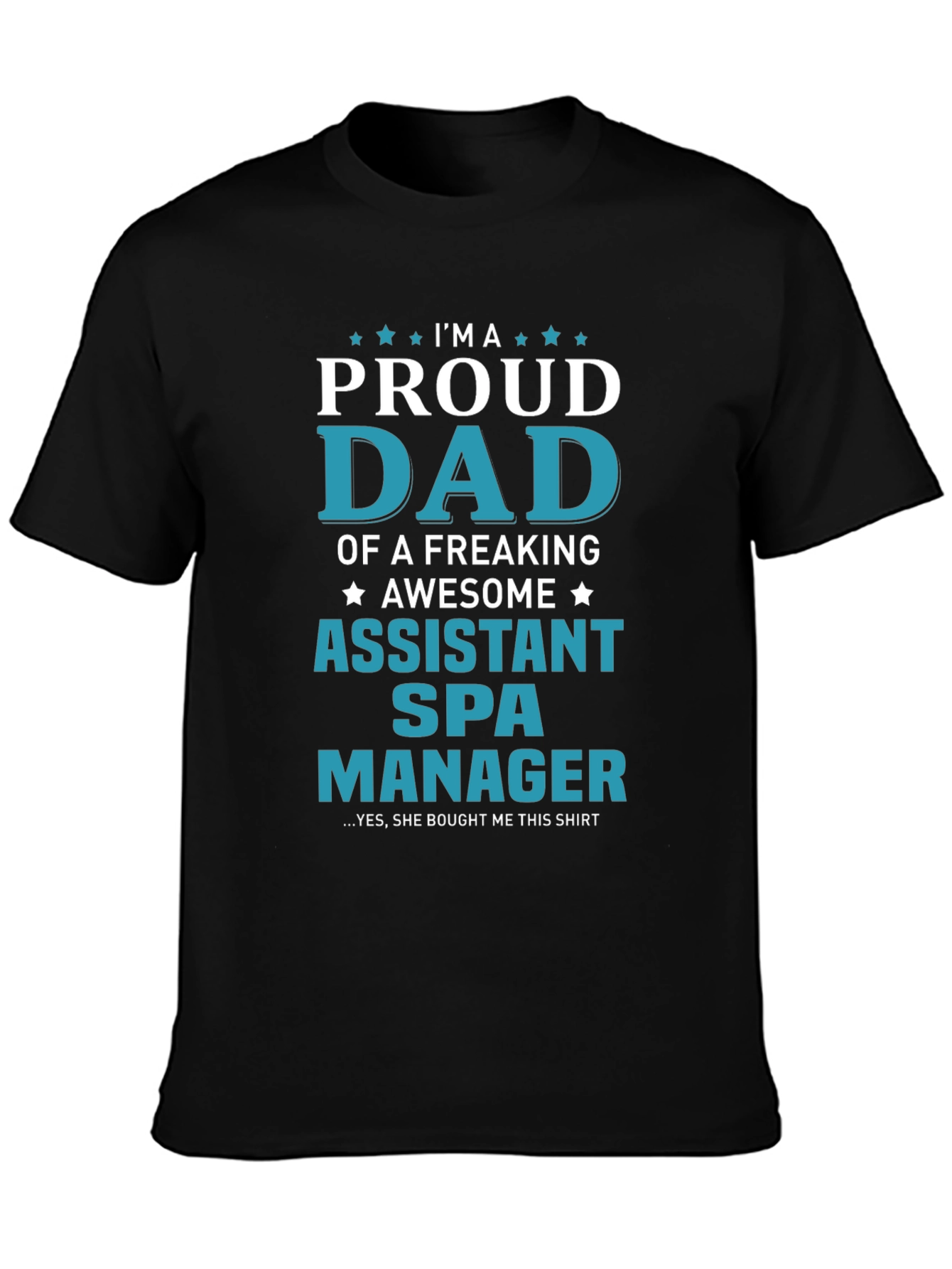 Proud Assistant Spa Manager Dad T-Shirt