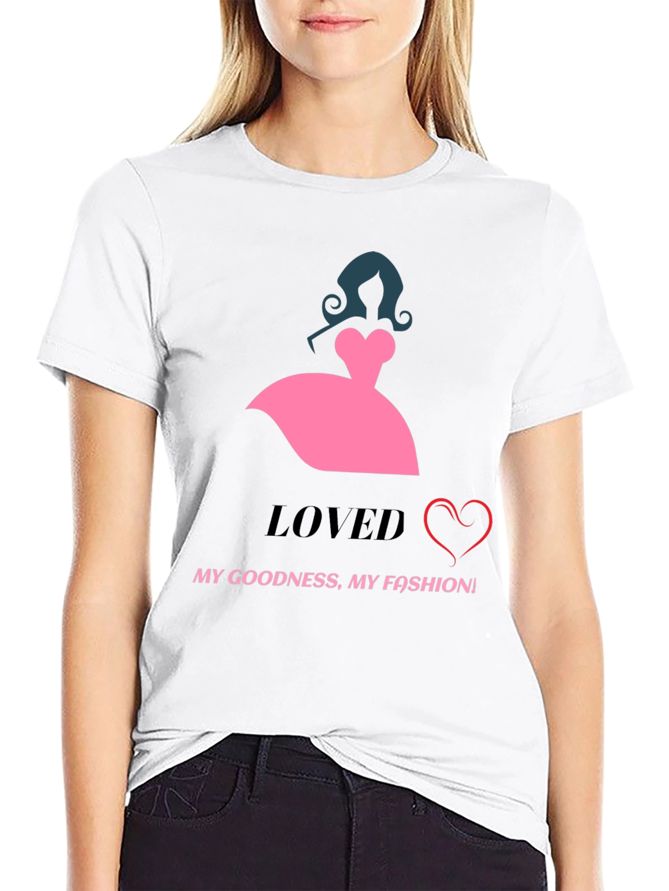 Loved My Goodness My Fashion Graphic Tee