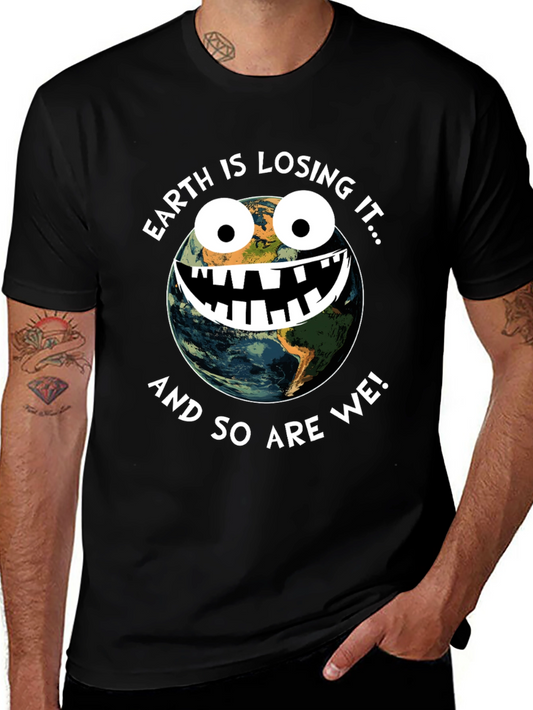 Earth is Losing It Graphic T-Shirt