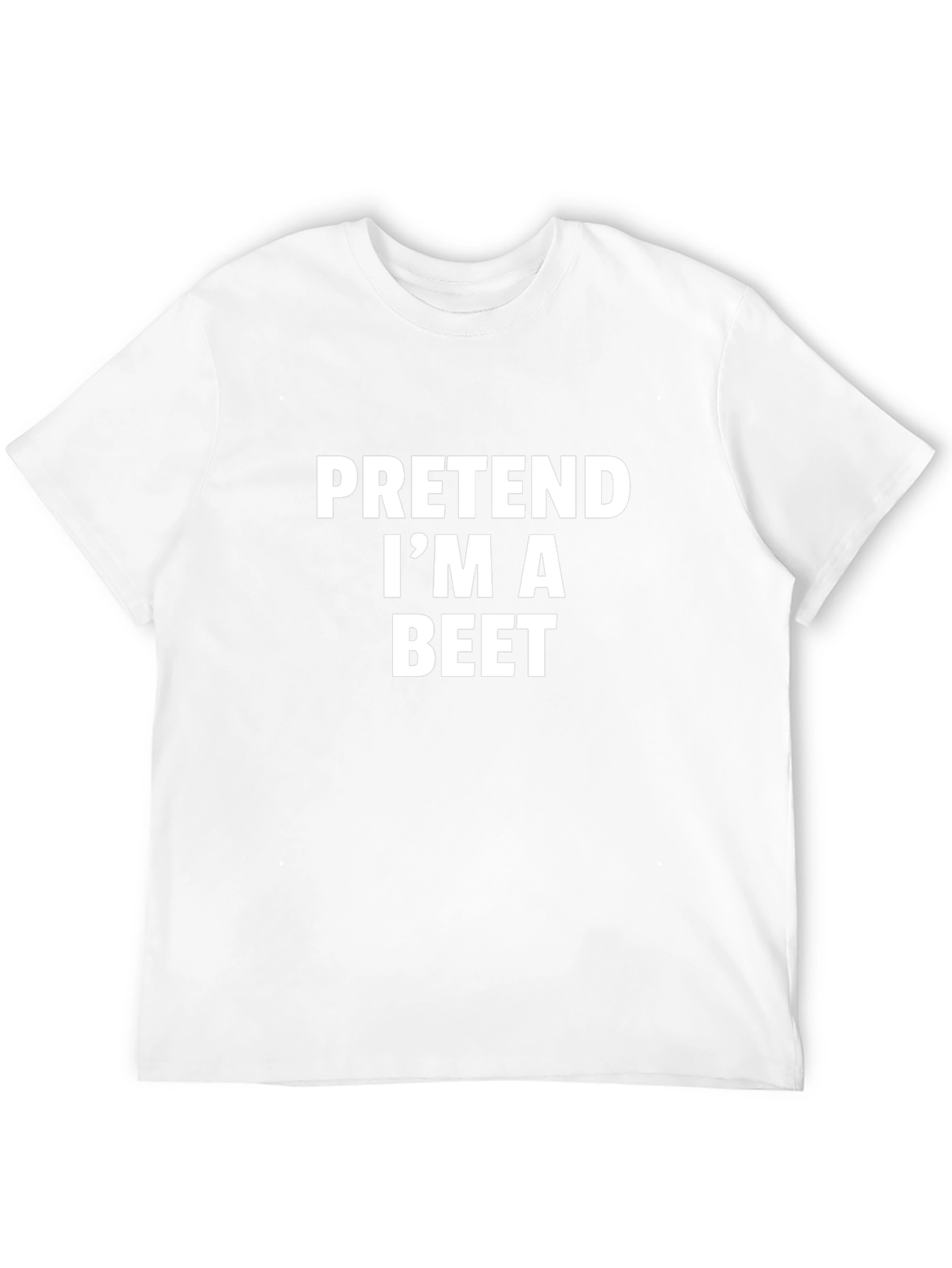 Pretend Im A Beet - Funny T-Shirt