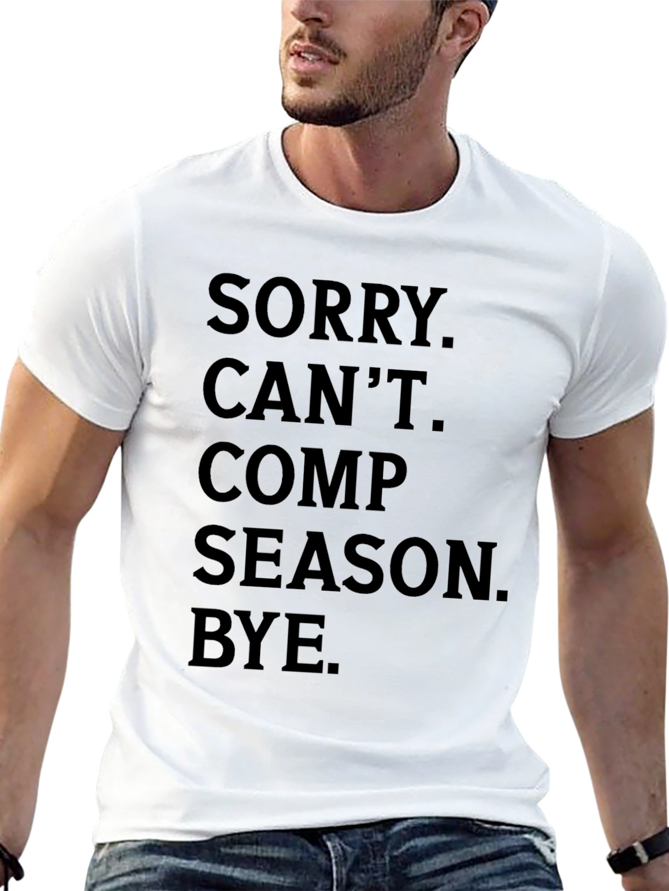 Sorry Cant Comp Season Bye Graphic Tee
