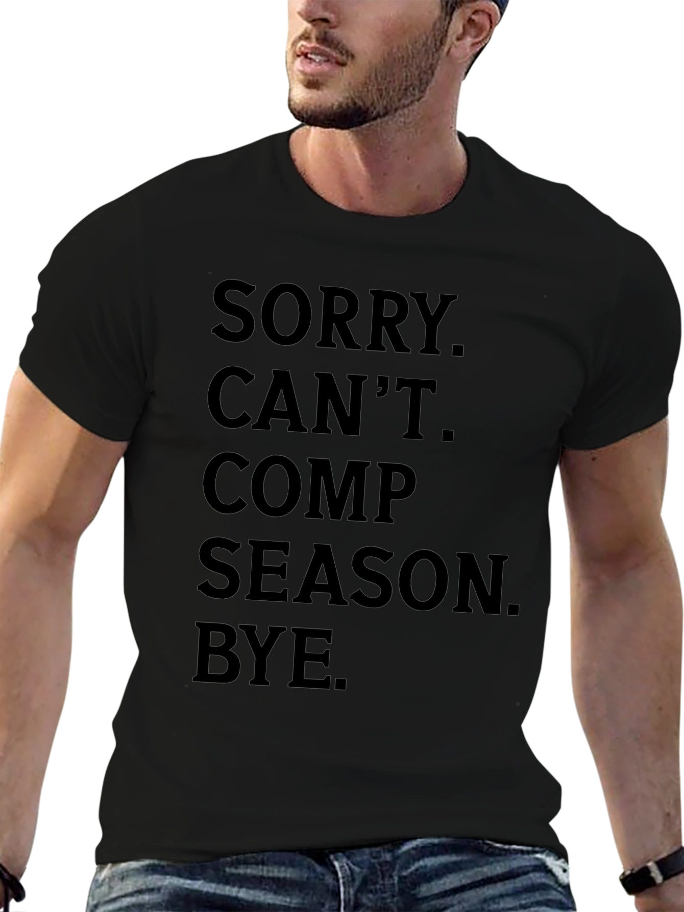 Sorry Cant Comp Season Bye Graphic Tee