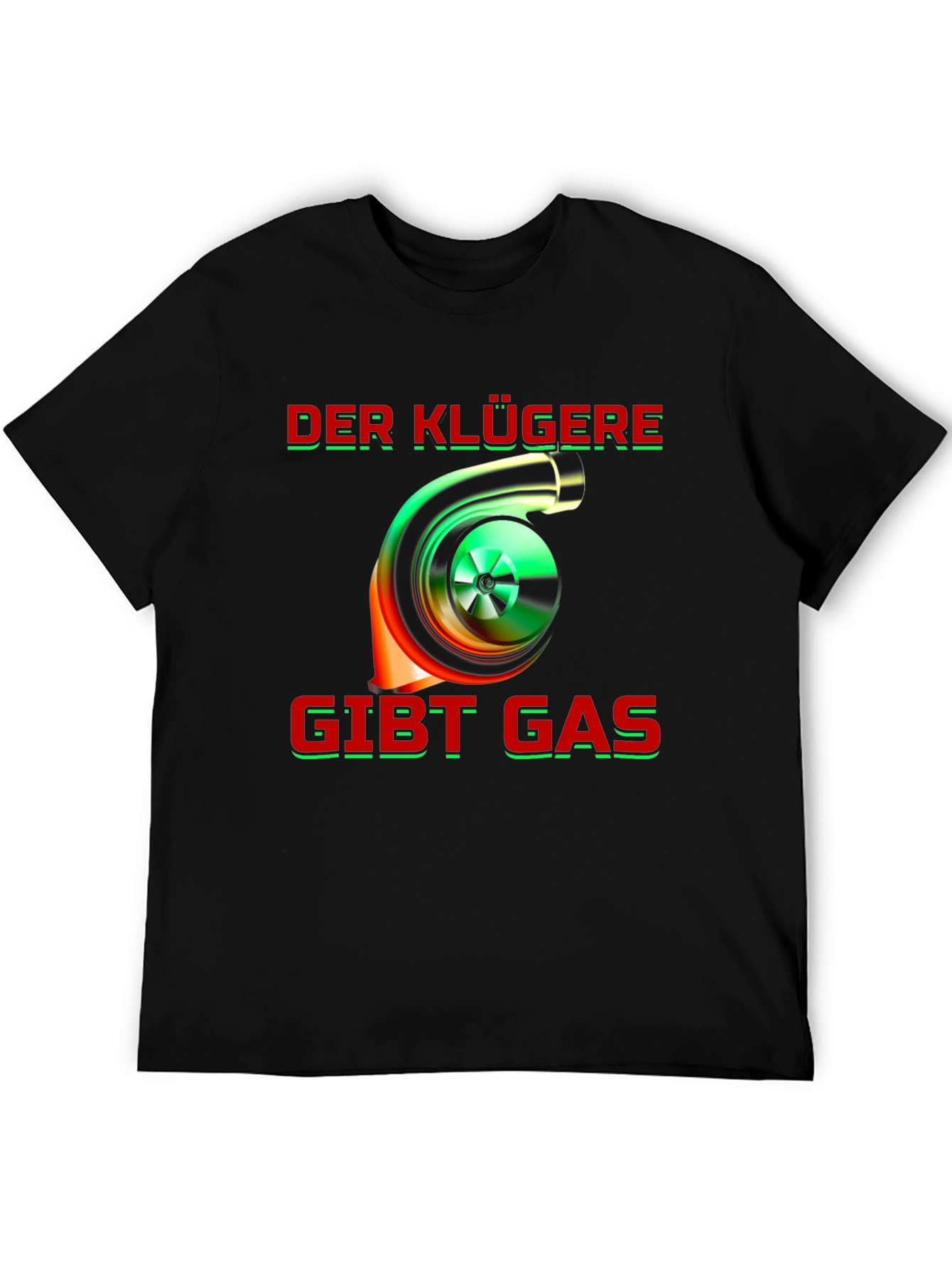Turbo Boost T-Shirt - Der Klügere Gibt Gas
