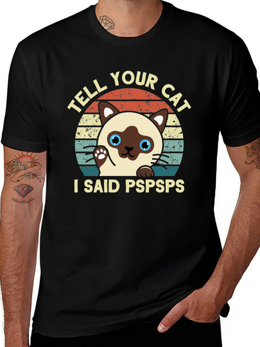 Tell Your Cat I Said Pspsps Black T-Shirt