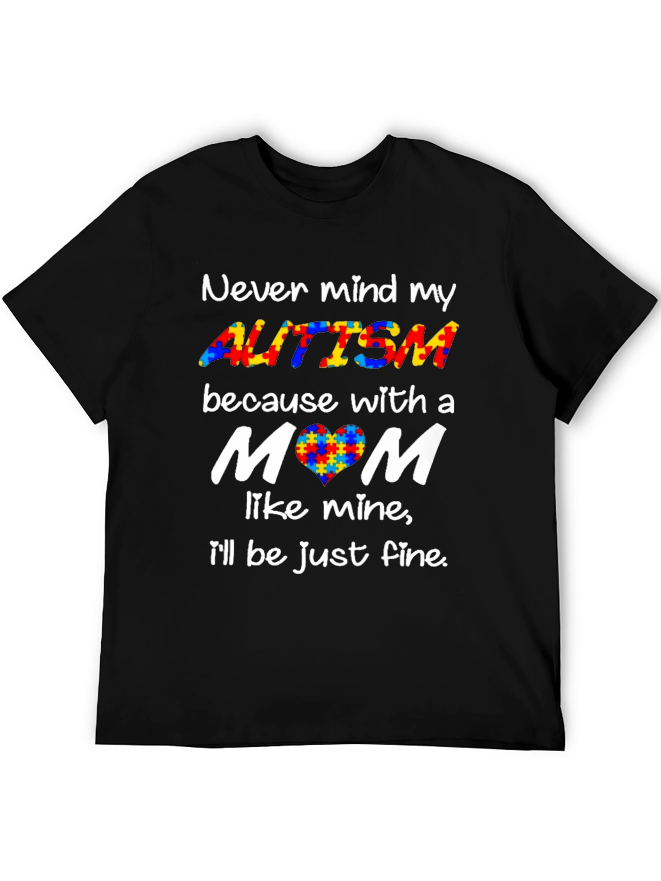 Autism Awareness T-Shirt - Never Mind My Autism