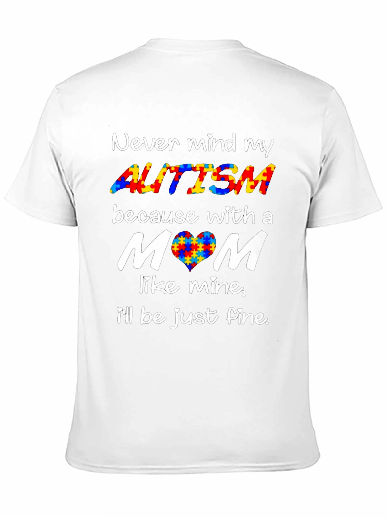 Autism Awareness T-Shirt - Never Mind My Autism