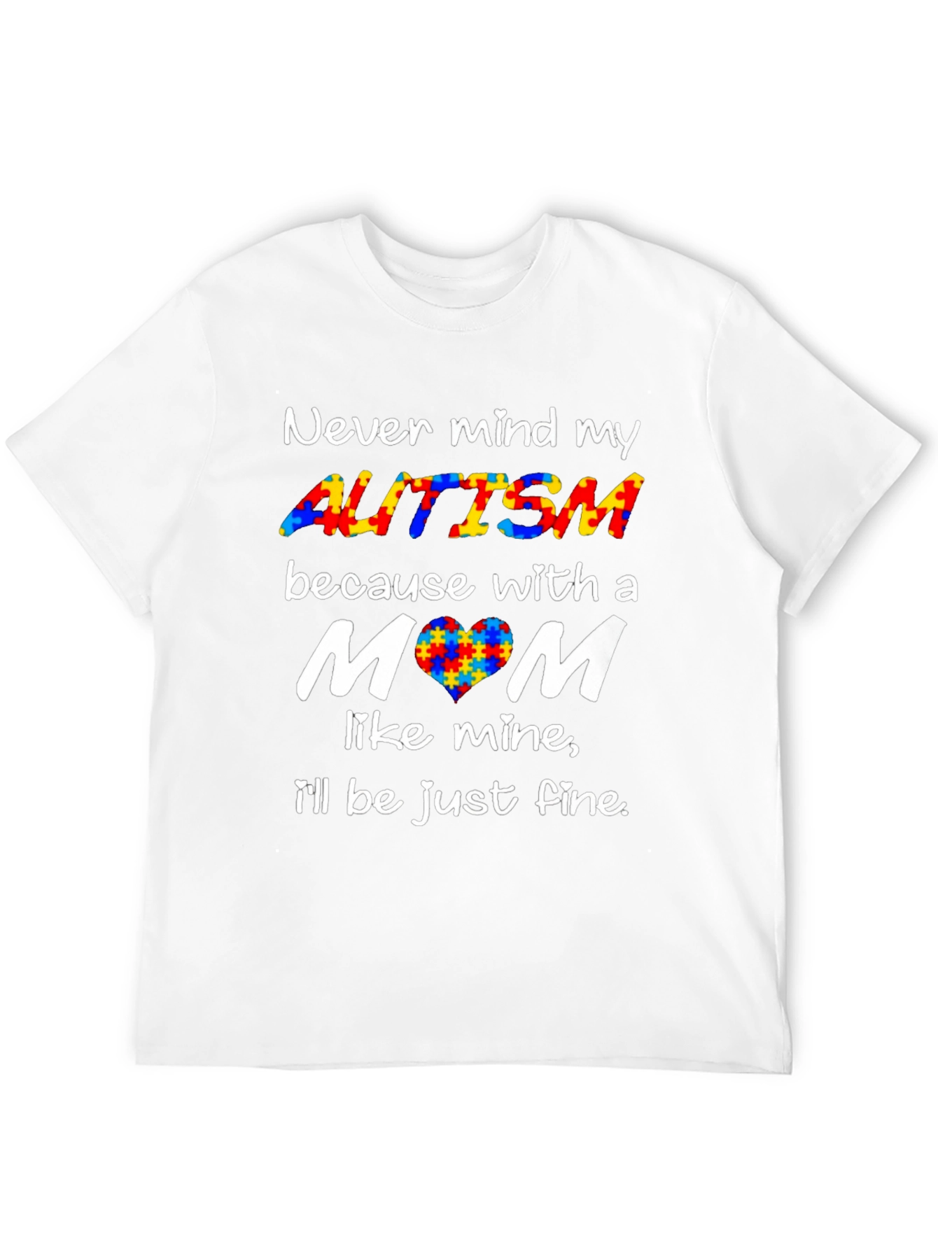 Autism Awareness T-Shirt - Never Mind My Autism