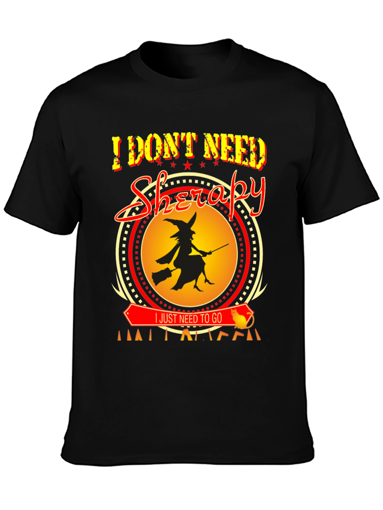 I Dont Need Therapy Halloween Witch T-Shirt