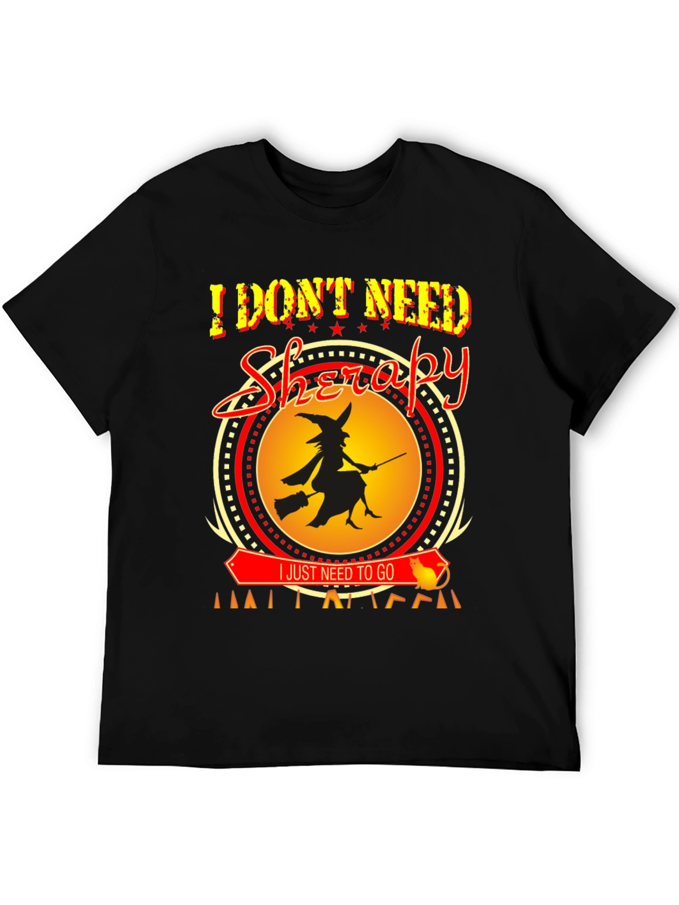 I Dont Need Therapy Halloween Witch T-Shirt