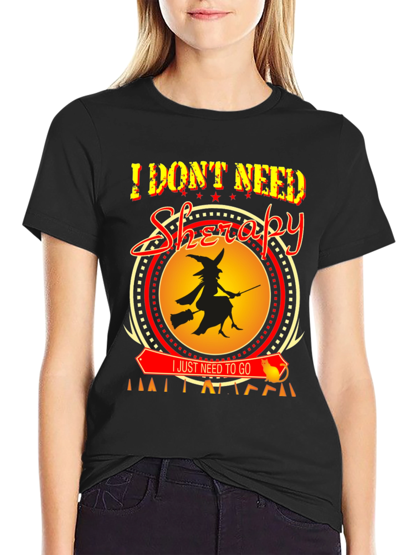 I Dont Need Therapy Halloween Witch T-Shirt