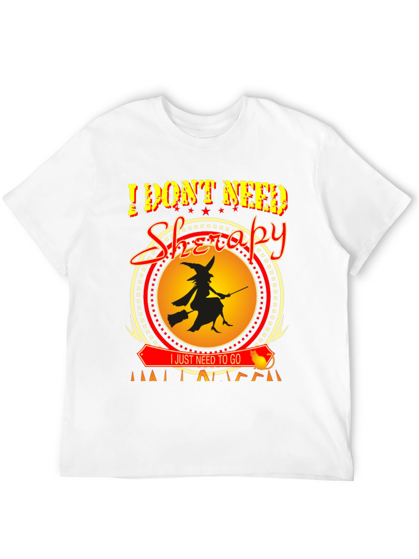 I Dont Need Therapy Halloween Witch T-Shirt