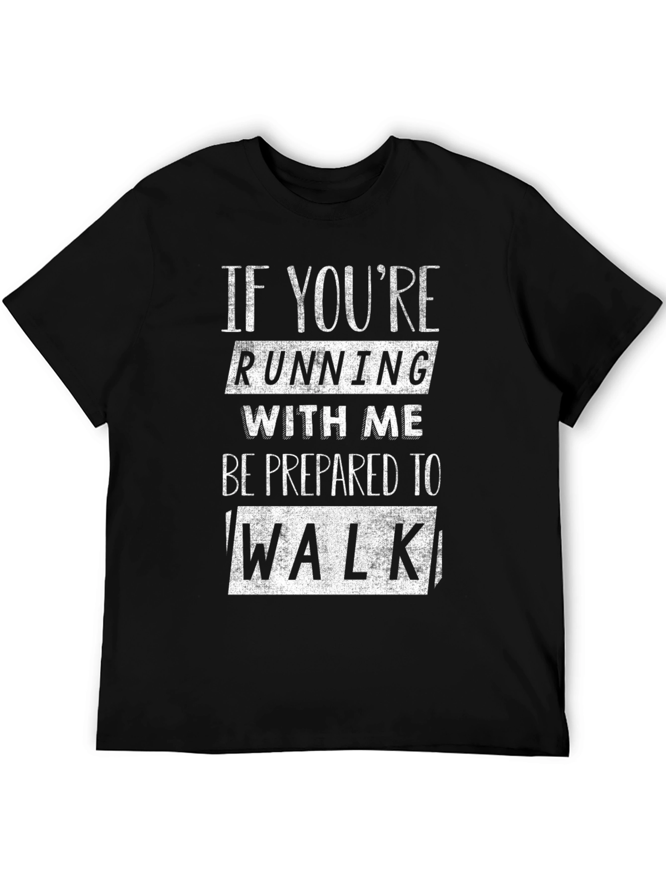 Funny Running T-Shirt - Be Prepared to Walk