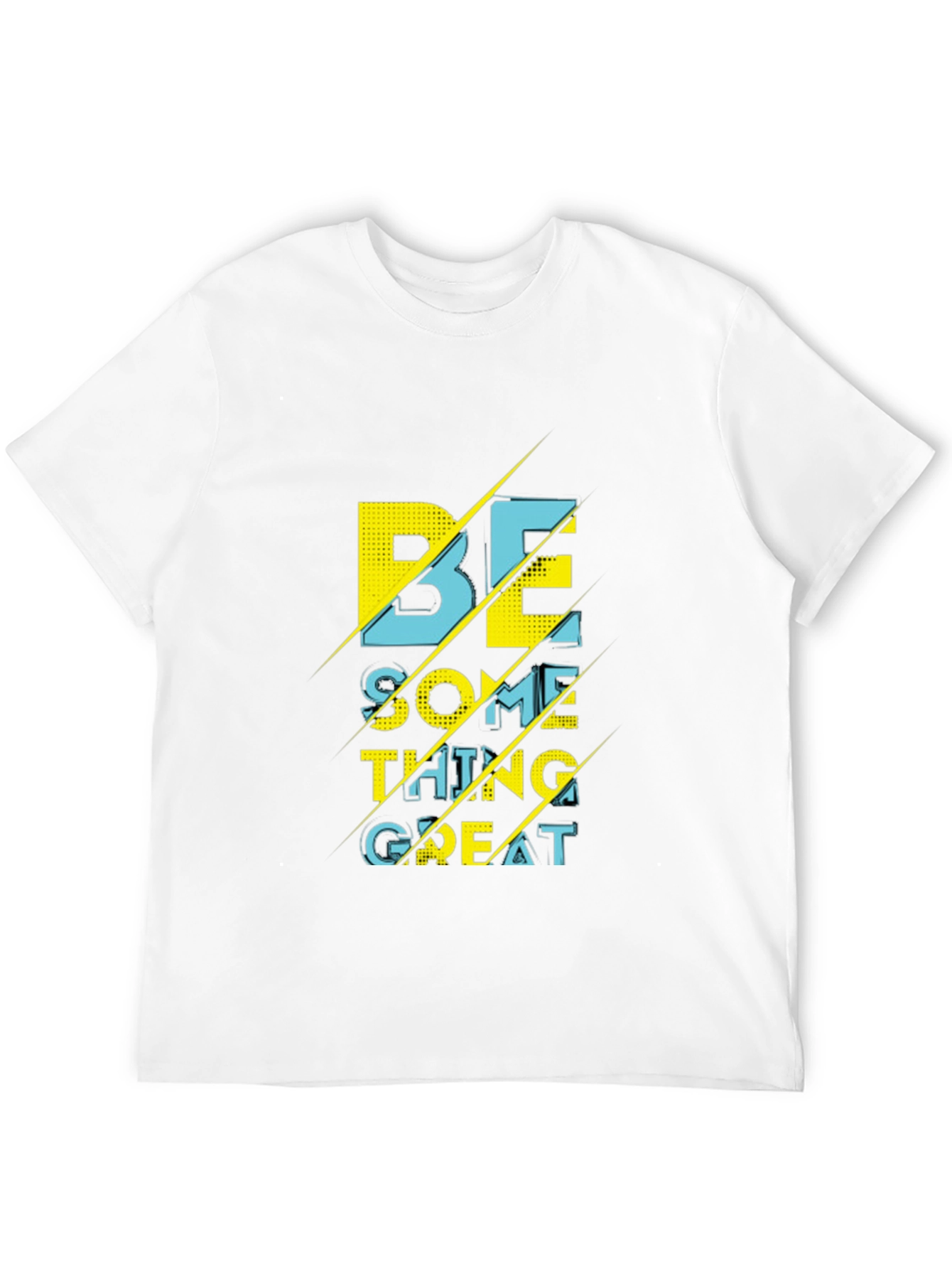 Motivational Be Something Great Graphic T-Shirt
