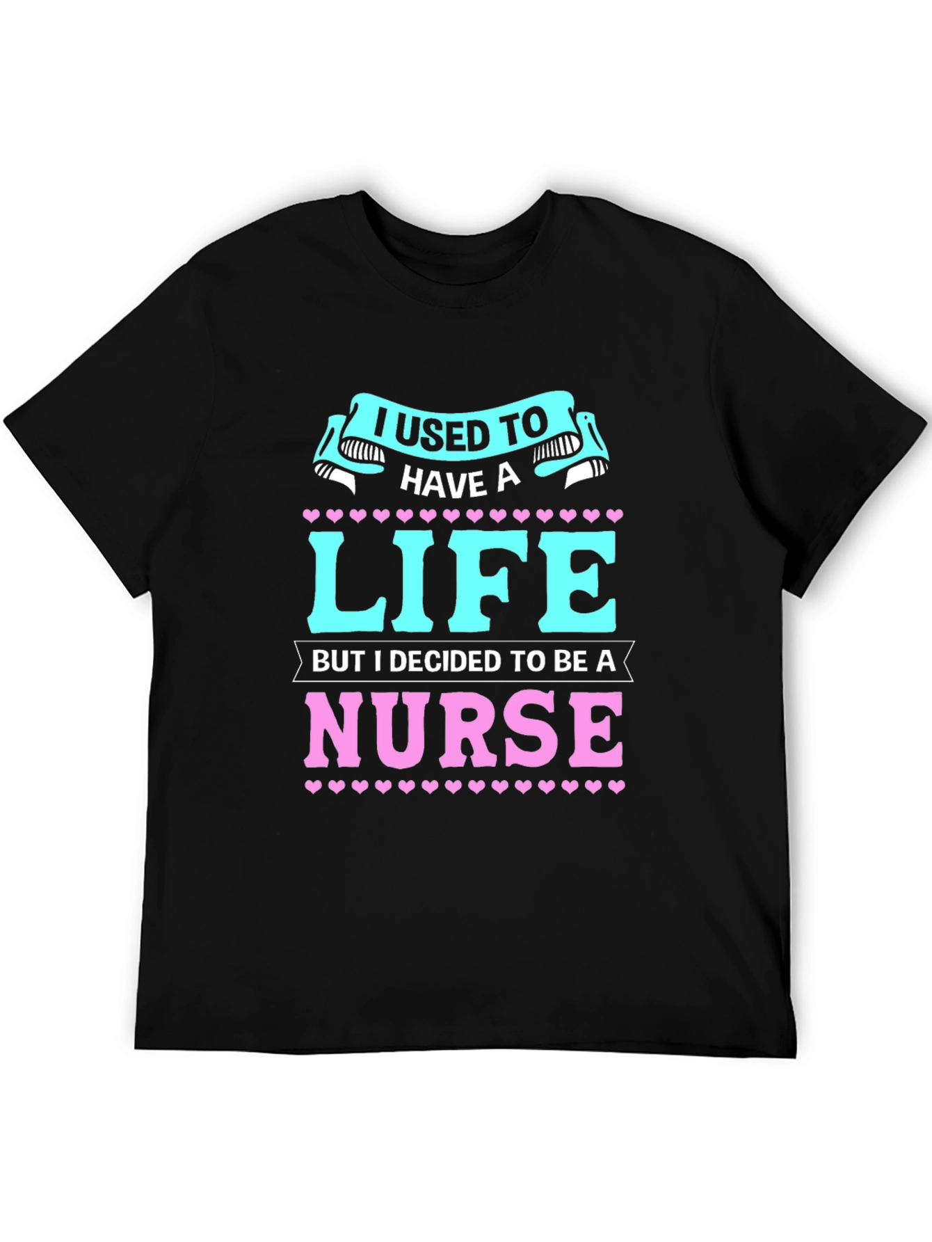 Nurse Life T-Shirt: I Used to Have a Life!