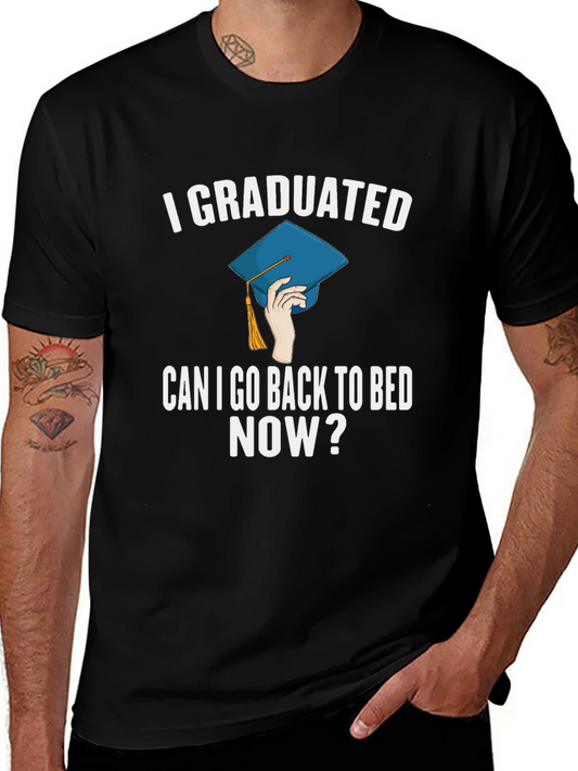 I Graduated Can I Go Back To Bed Now T-Shirt