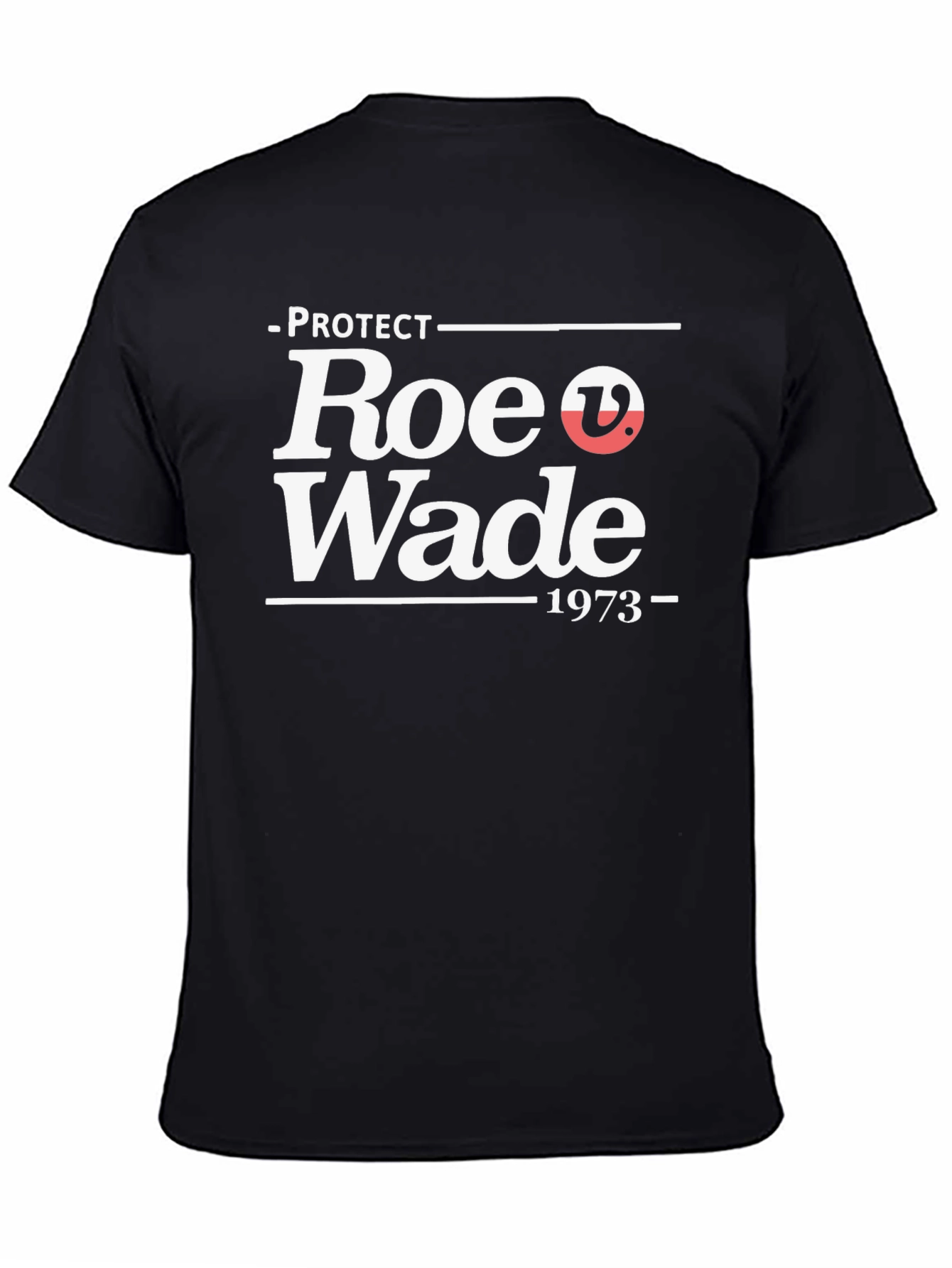 Protect Roe v. Wade 1973 Graphic T-Shirt