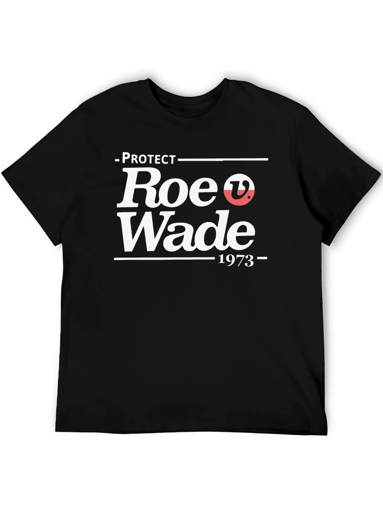 Protect Roe v. Wade 1973 Graphic T-Shirt