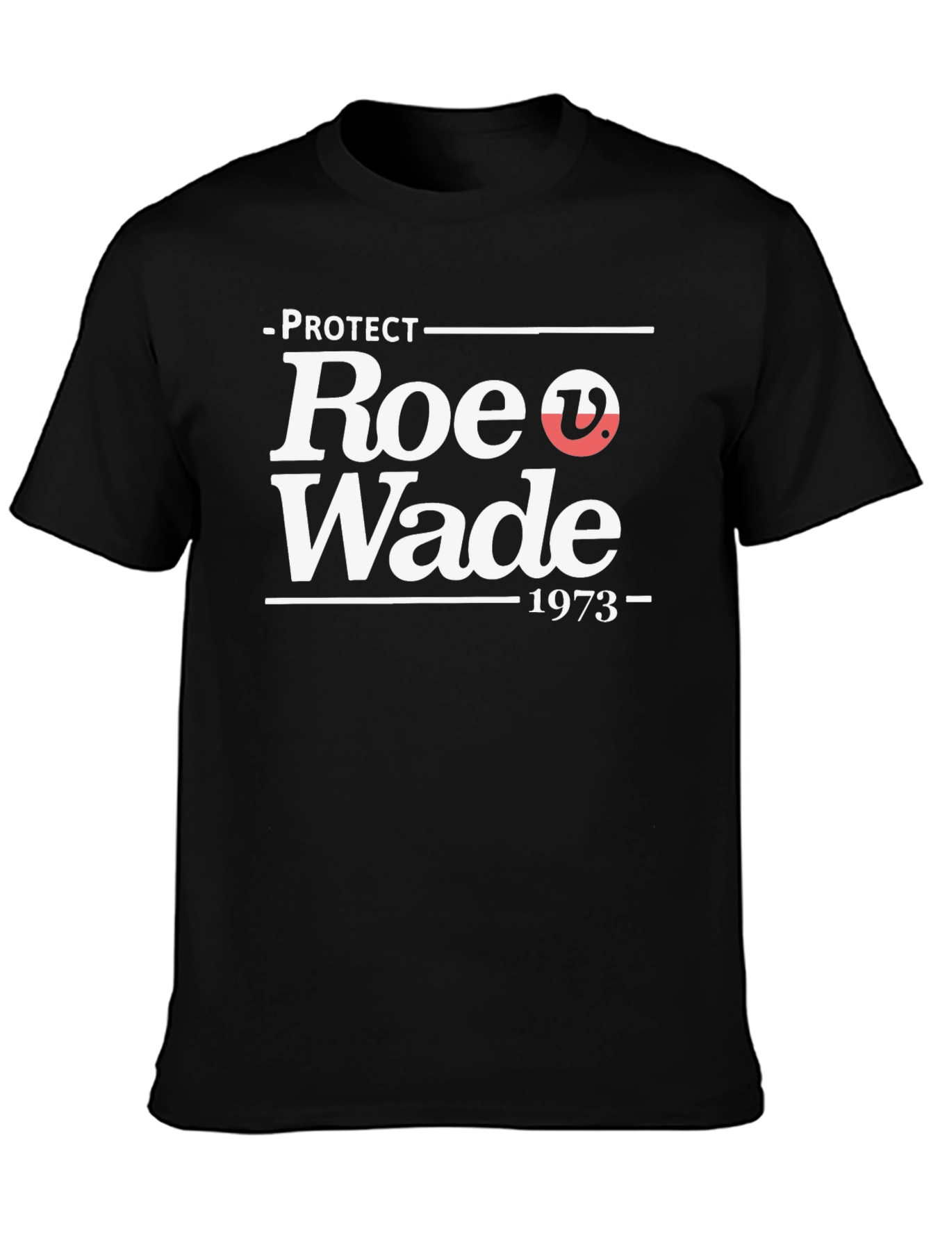 Protect Roe v. Wade 1973 Graphic T-Shirt