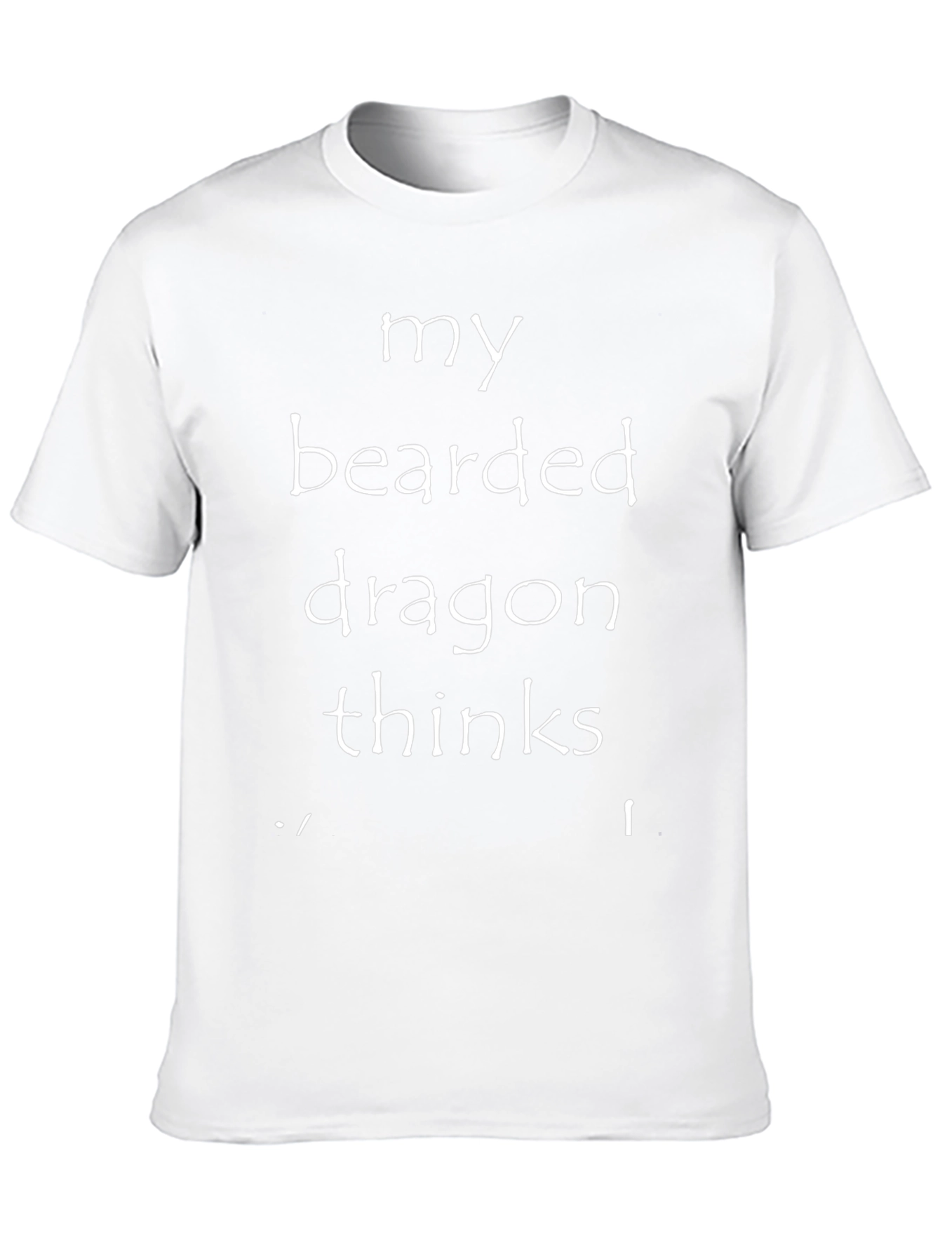 My Bearded Dragon Thinks T-Shirt