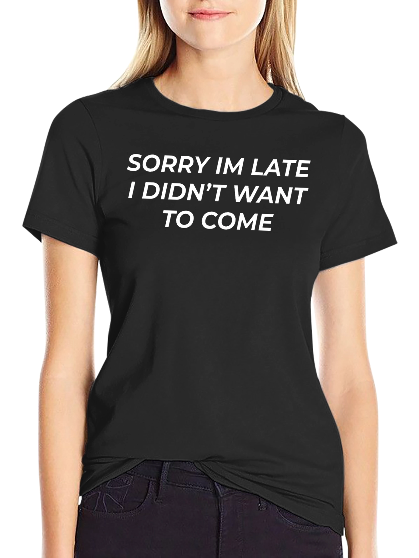 Sorry Im Late T-Shirt Funny Slogan Tee