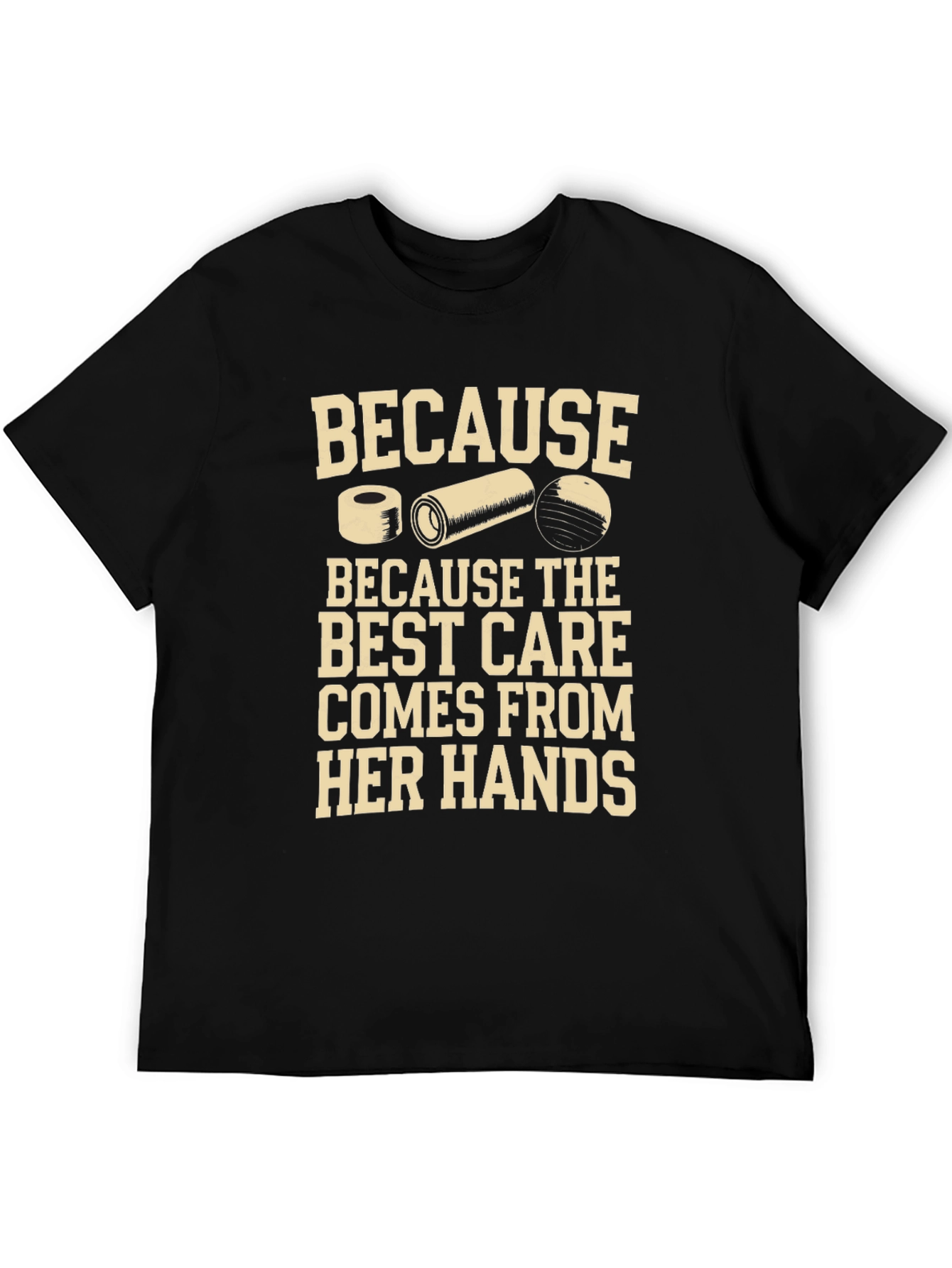 Best Care From Her Hands T-Shirt - Physical Therapist