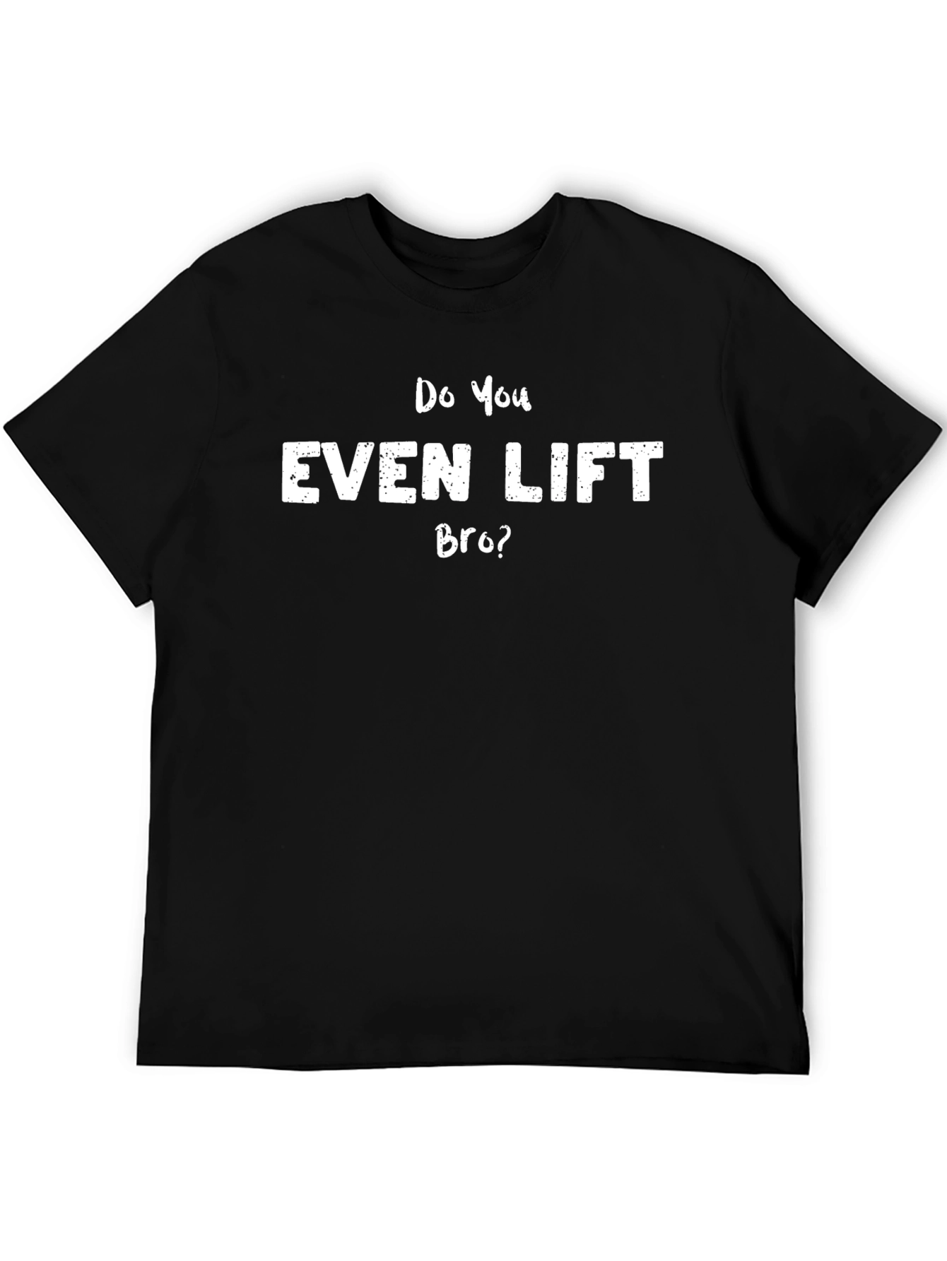 Do You Even Lift Bro? Graphic T-Shirt