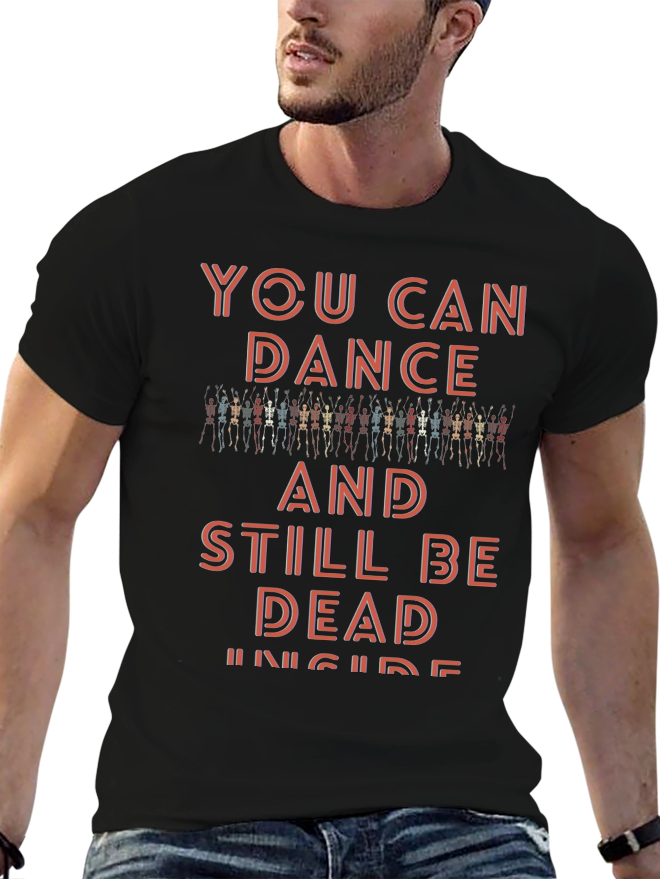 You Can Dance and Still Be Dead Inside T-Shirt