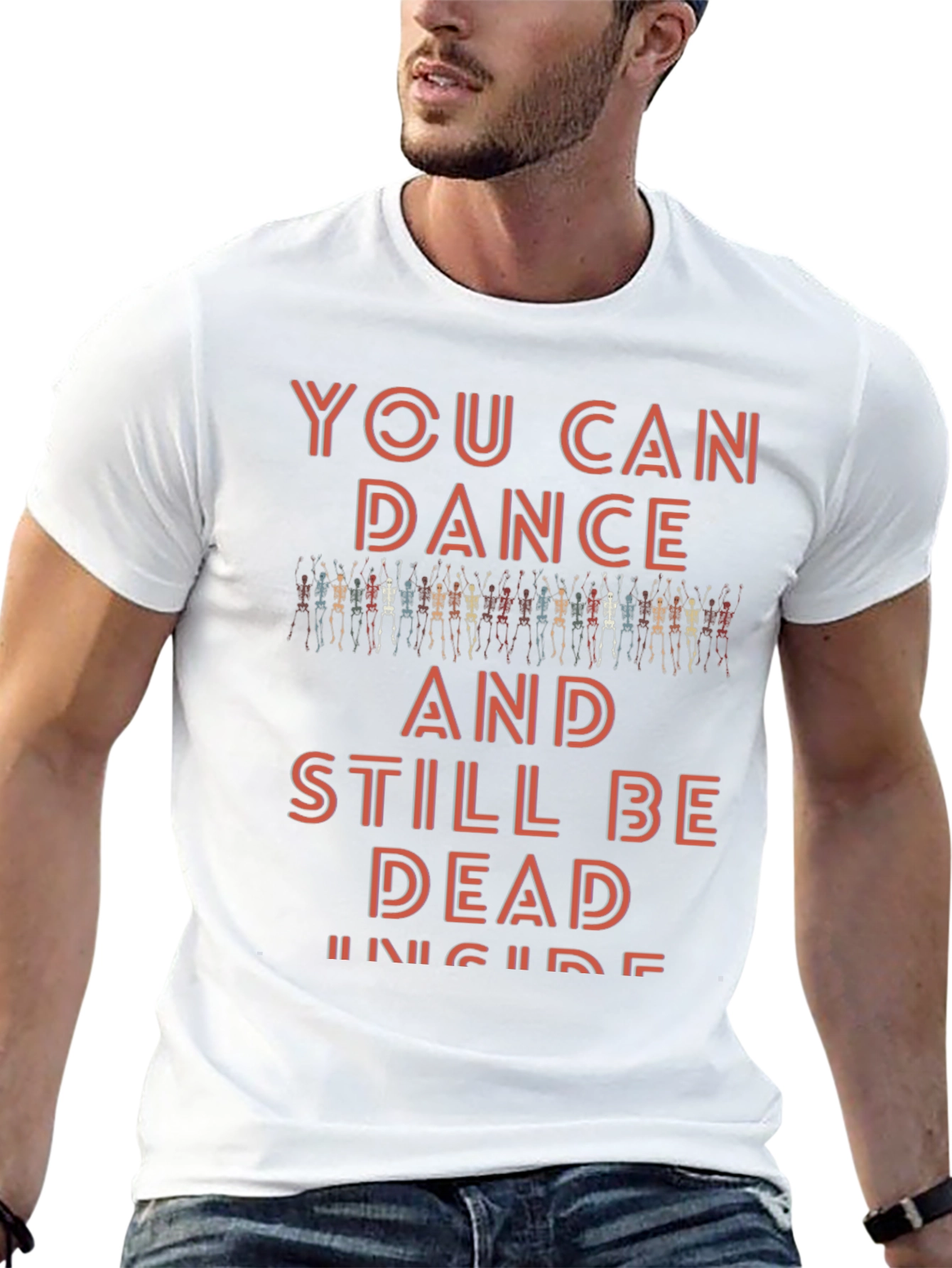 You Can Dance and Still Be Dead Inside T-Shirt