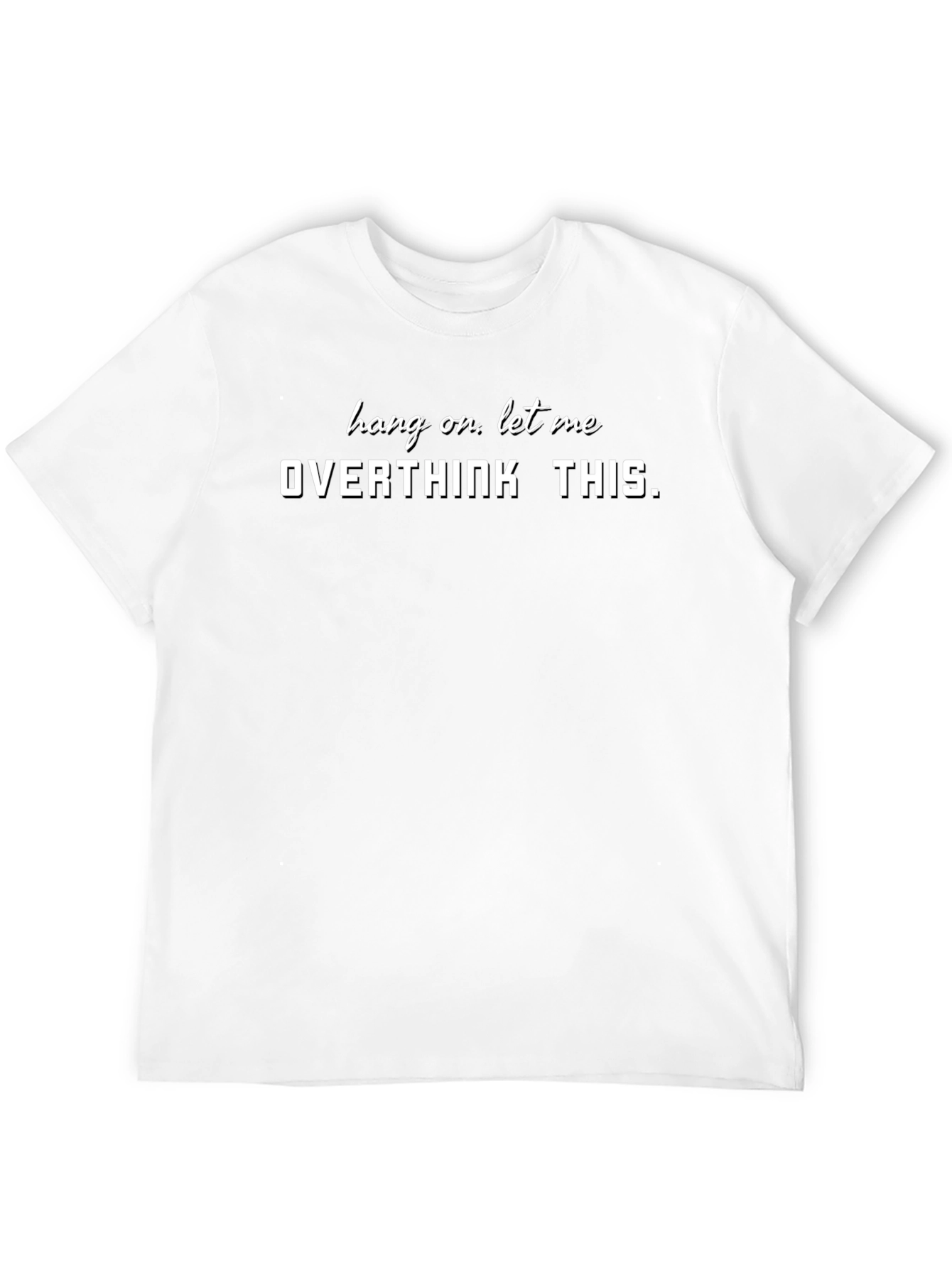 Overthink This Funny Graphic T-Shirt