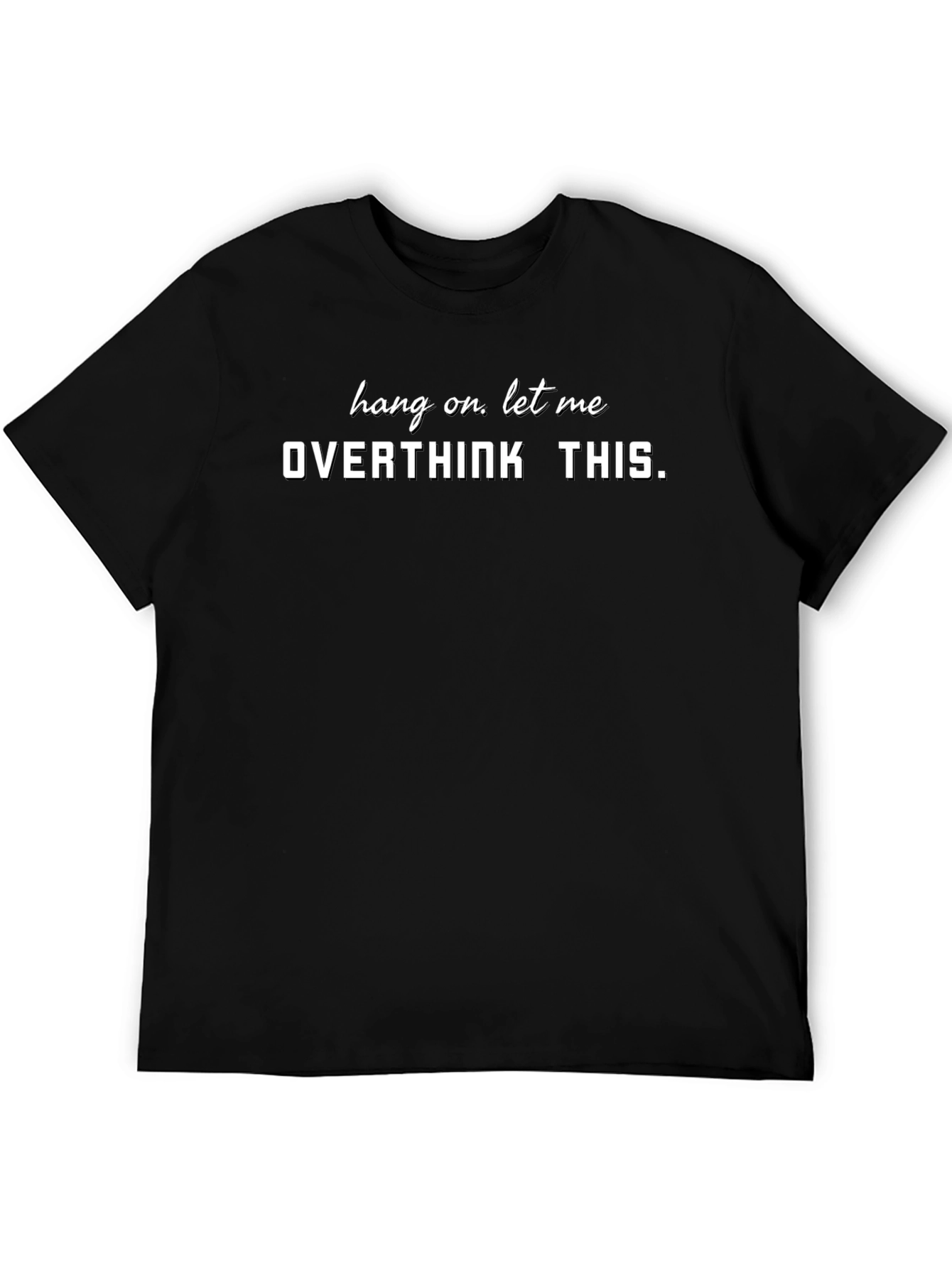 Overthink This Funny Graphic T-Shirt