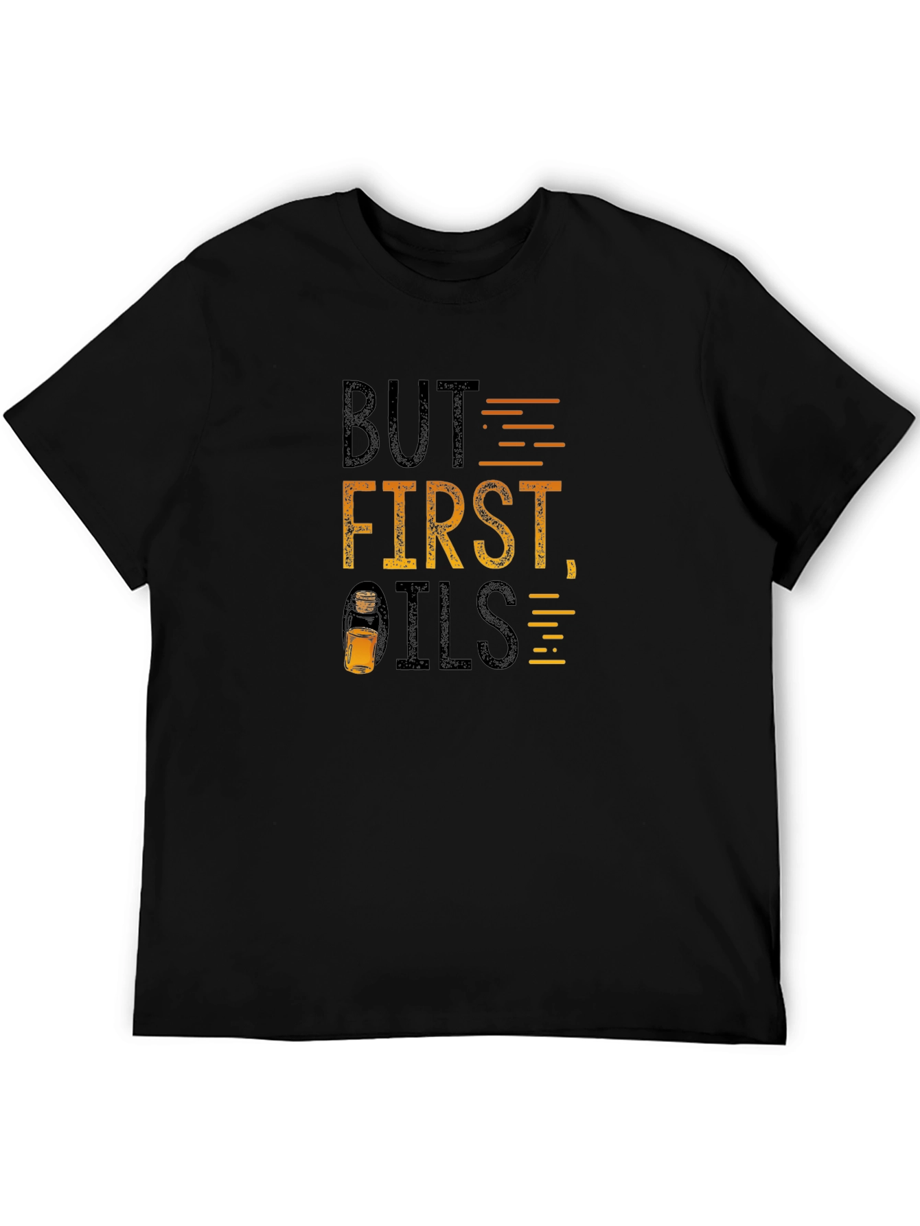 But First Oils - Graphic T-Shirt - Black