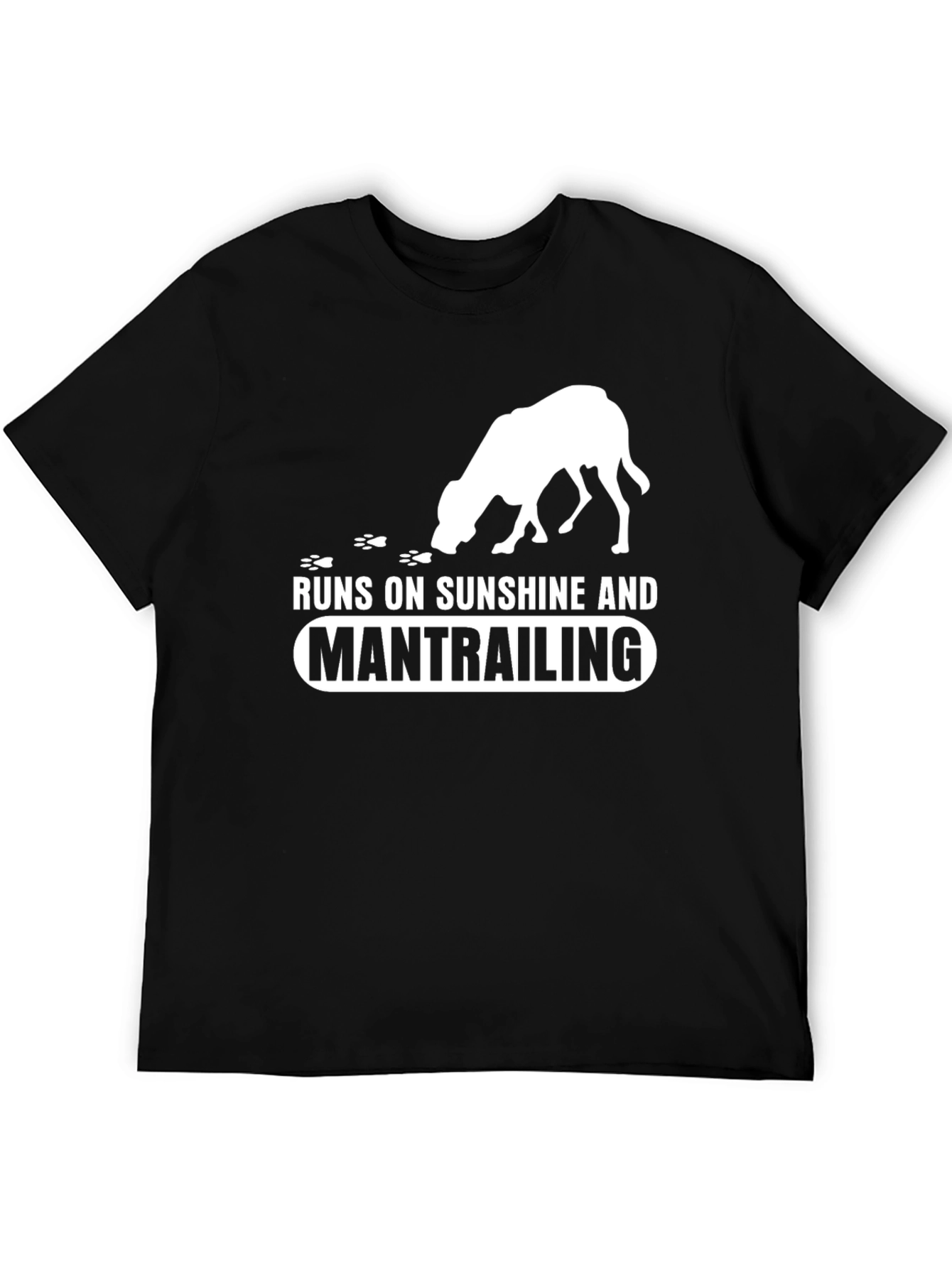 Runs on Sunshine and Mantrailing Dog T-Shirt
