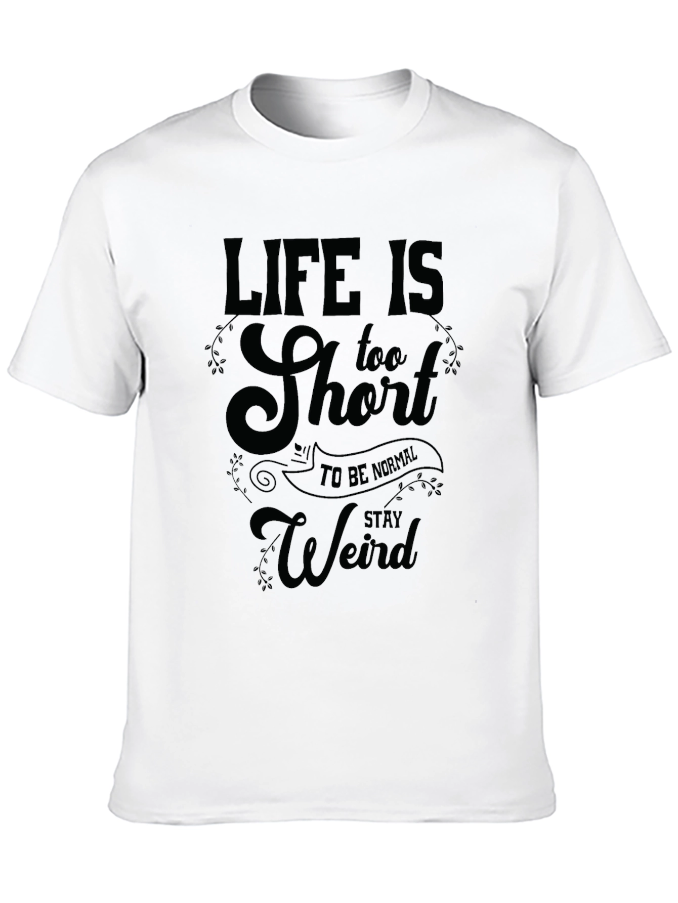 Life is too short T-Shirt
