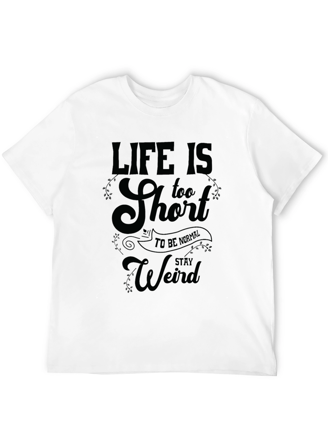 Life is too short T-Shirt