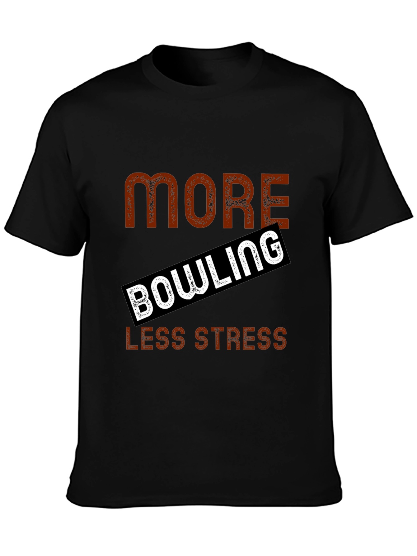 More Bowling Less Stress Graphic T-Shirt