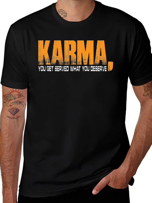 Karma T-Shirt: You Get Served What You Deserve