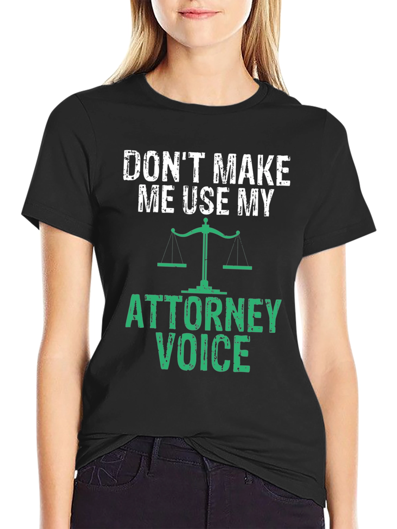 Dont Make Me Use My Attorney Voice T-Shirt