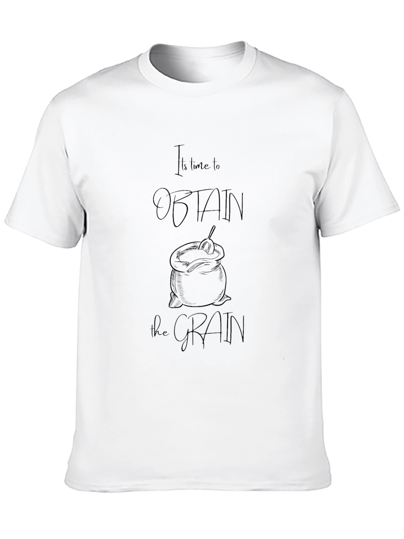 Its Time to Obtain the Grain Black T-Shirt
