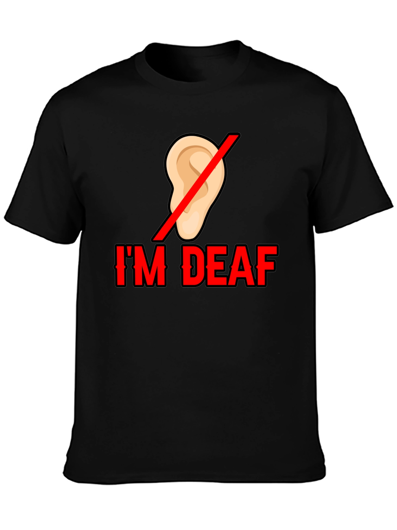 Im Deaf T-Shirt - Statement Tee