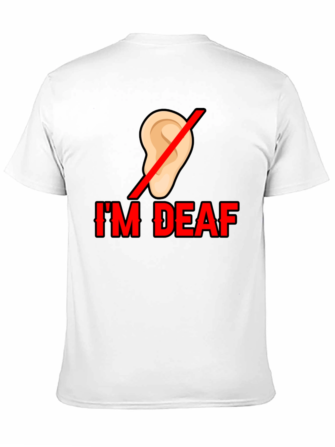 Im Deaf T-Shirt - Statement Tee