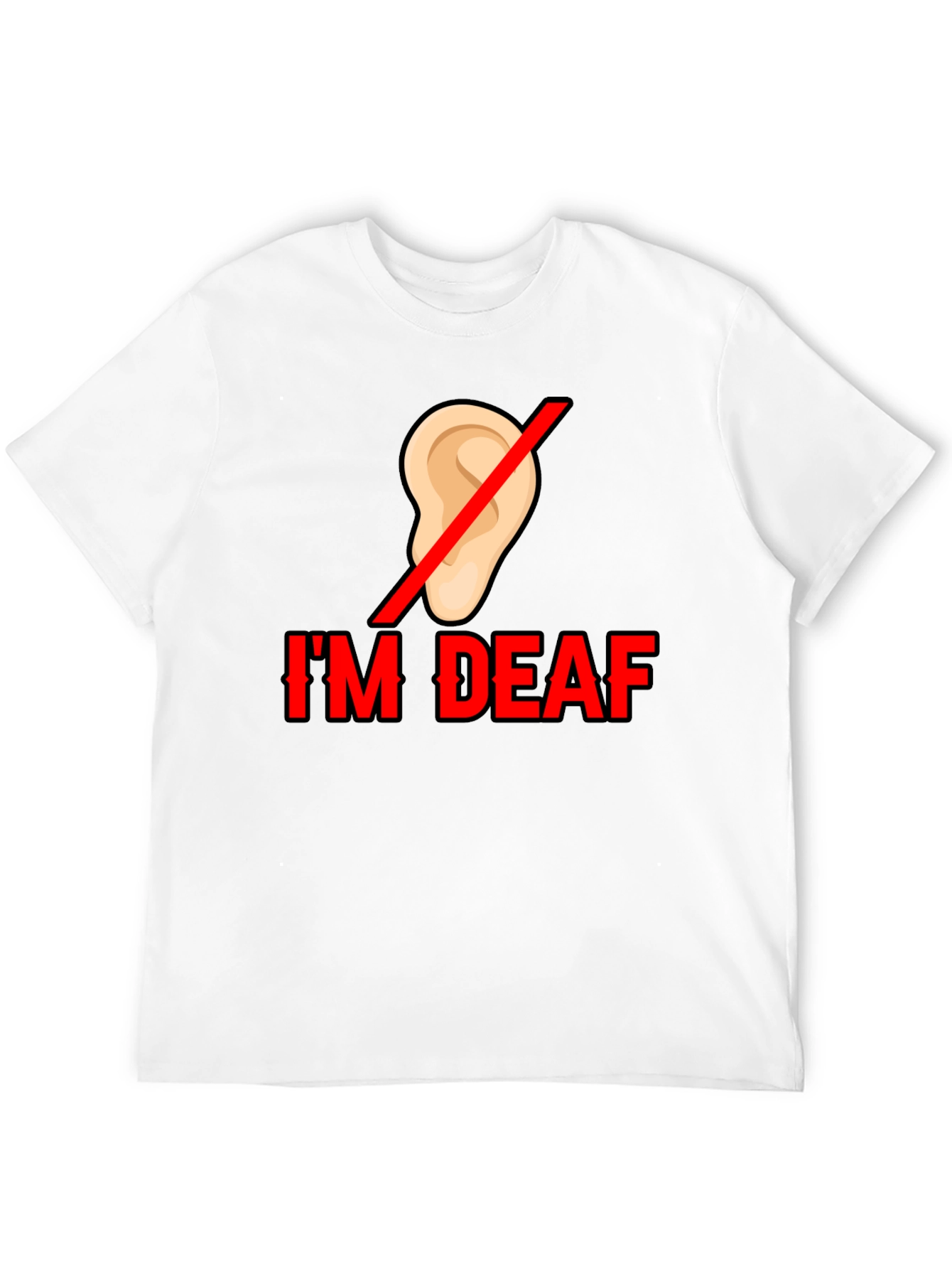 Im Deaf T-Shirt - Statement Tee
