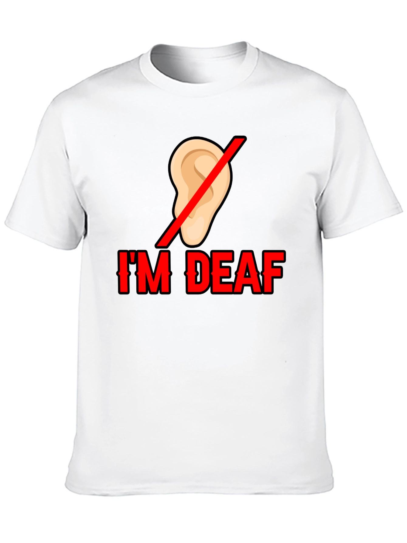 Im Deaf T-Shirt - Statement Tee