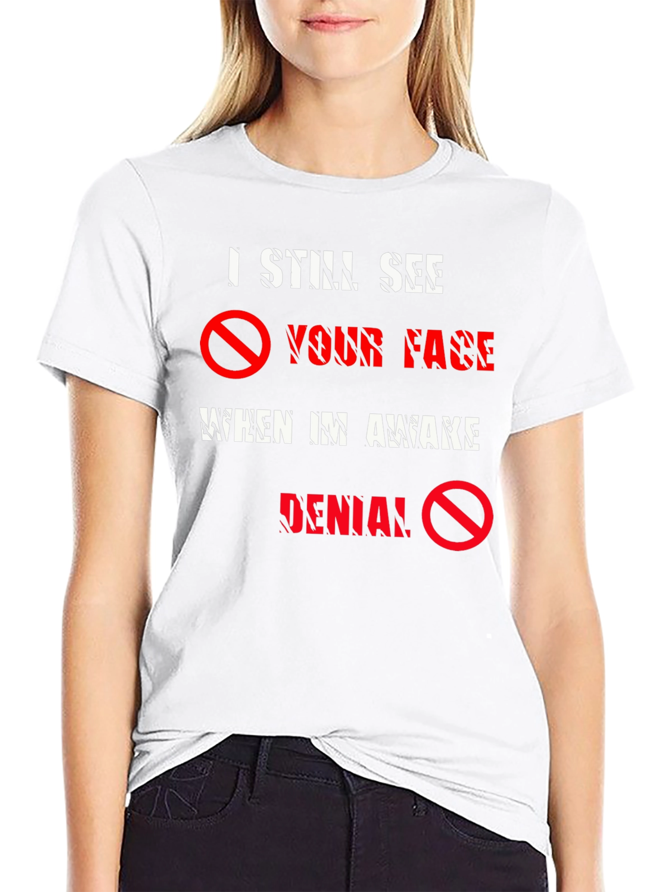 I Still See Your Face T-Shirt - Denial Tee