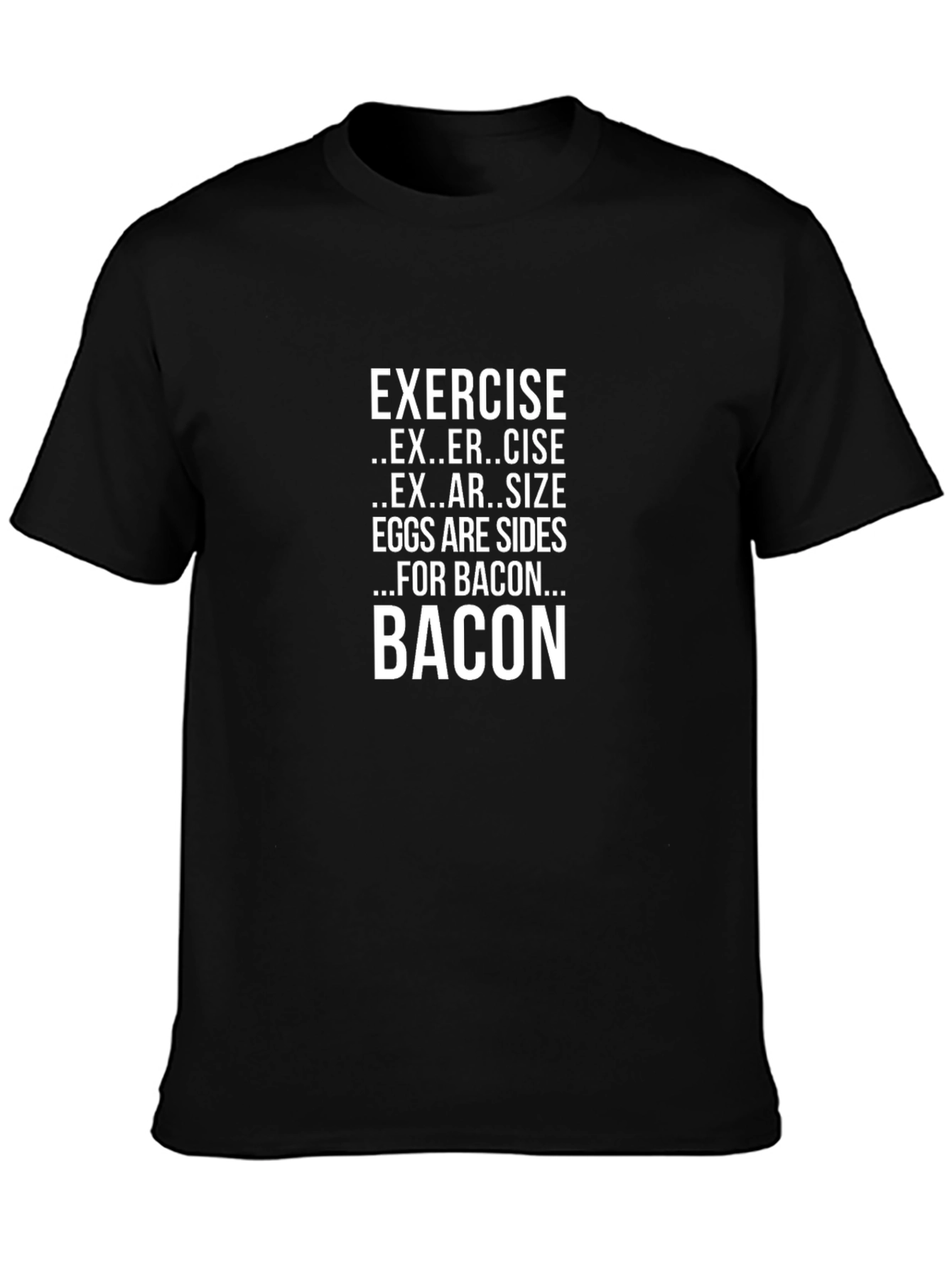 Funny Exercise for Bacon T-Shirt - Black