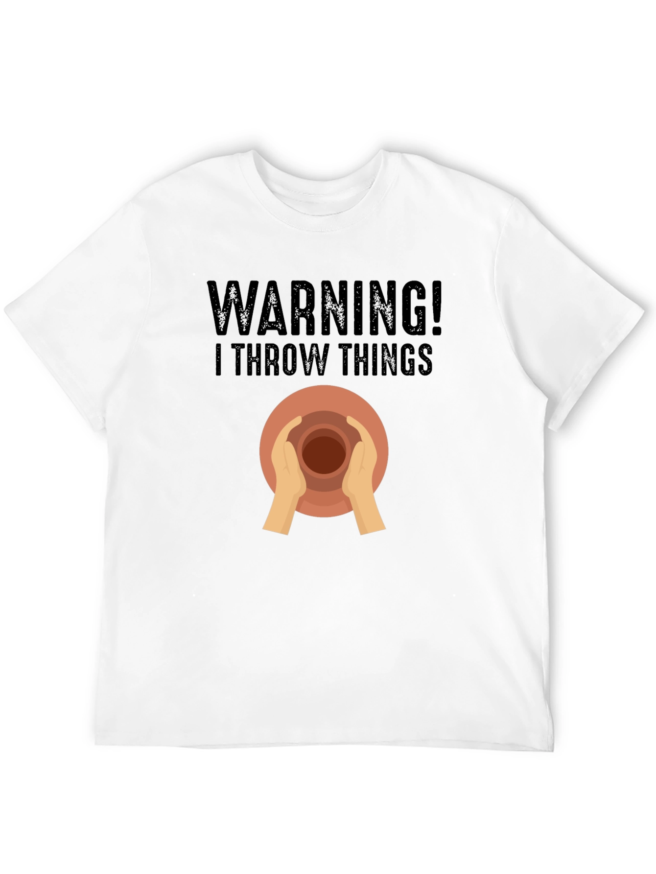 Warning I Throw Things Pottery T-Shirt