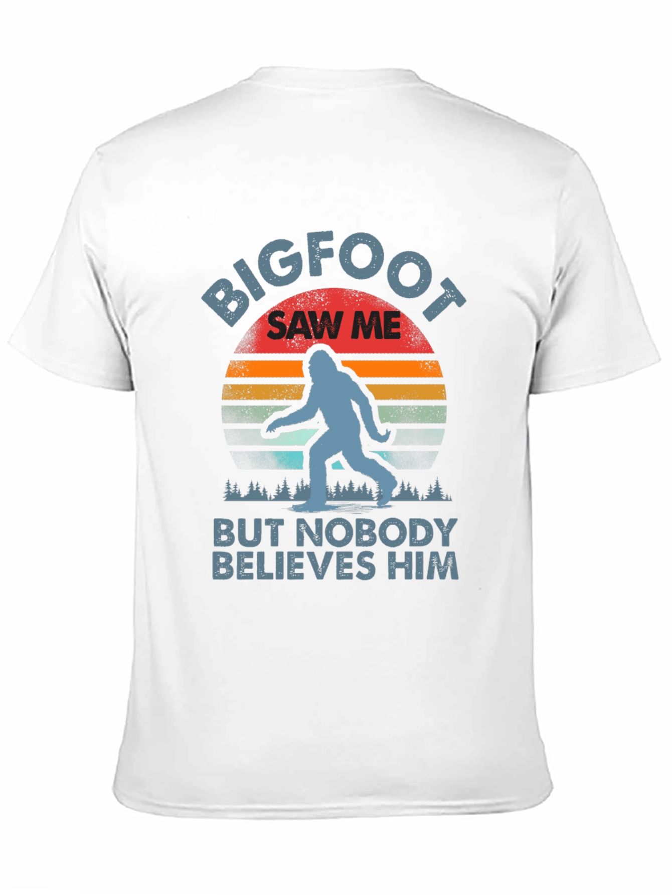 Bigfoot Saw Me T-Shirt - Funny Sasquatch Tee